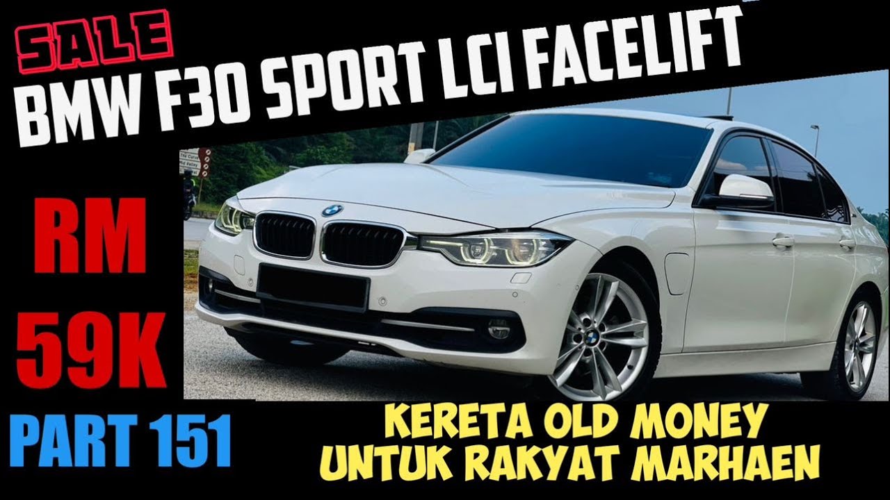BMW F30 LCI SPORT FACELIFT SUNROOF | FULL REVIEW | KERETA MEWAH HARGA MURAH | KERETA OLD MONEY