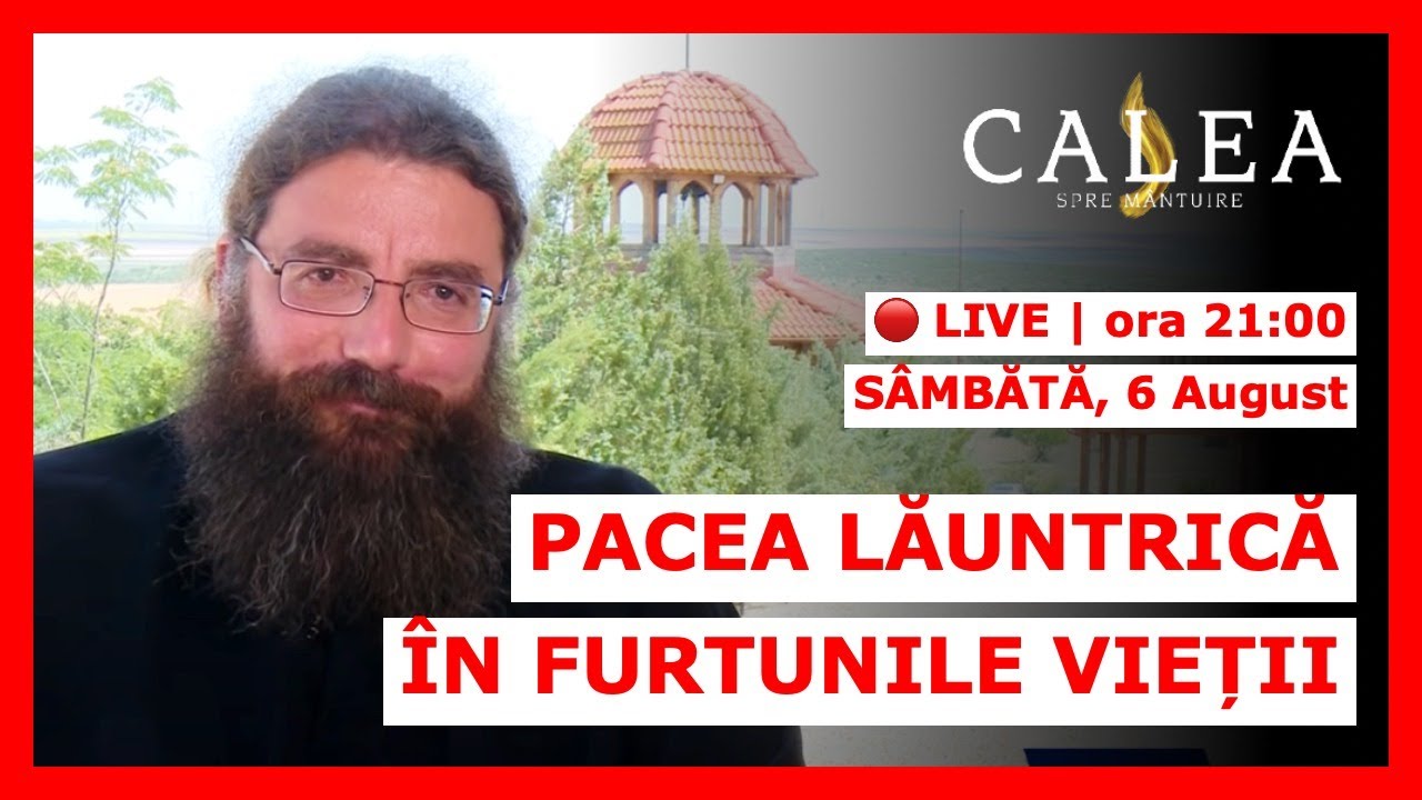 🔴 LIVE #346 - PACEA LĂUNTRICĂ &Icirc;N FURTUNILE VIEȚII | PR. IUSTIN PETRE