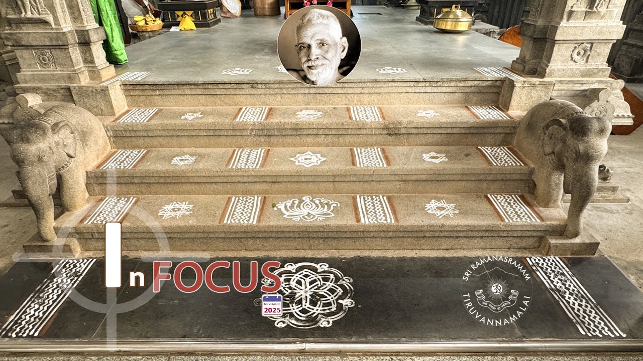 Sri Ramana Maharshi Ashram: In Focus - NOVEMBER 2025