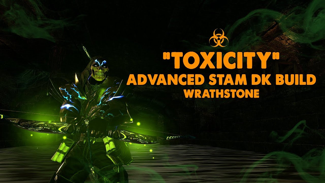 ESO - Toxicity - ADVANCED Stamina Dragonknight PVE Build - (wrathstone)
