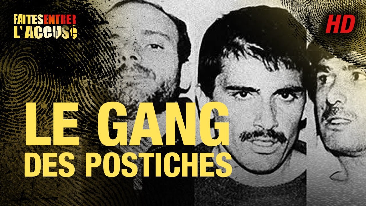 Faites entrer l'accusé : Le Gang des Postiches - REMASTERISÉ