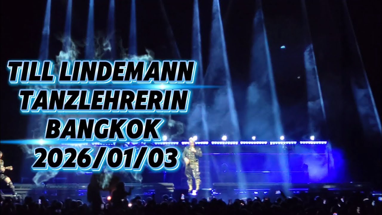 Till Lindemann - Tanzlehrerin (Bangkok 2026/01/03)