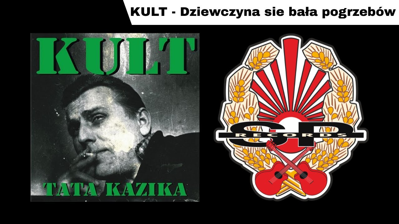 KULT - Dziewczyna sie bała pogrzeb&oacute;w [OFFICIAL AUDIO]