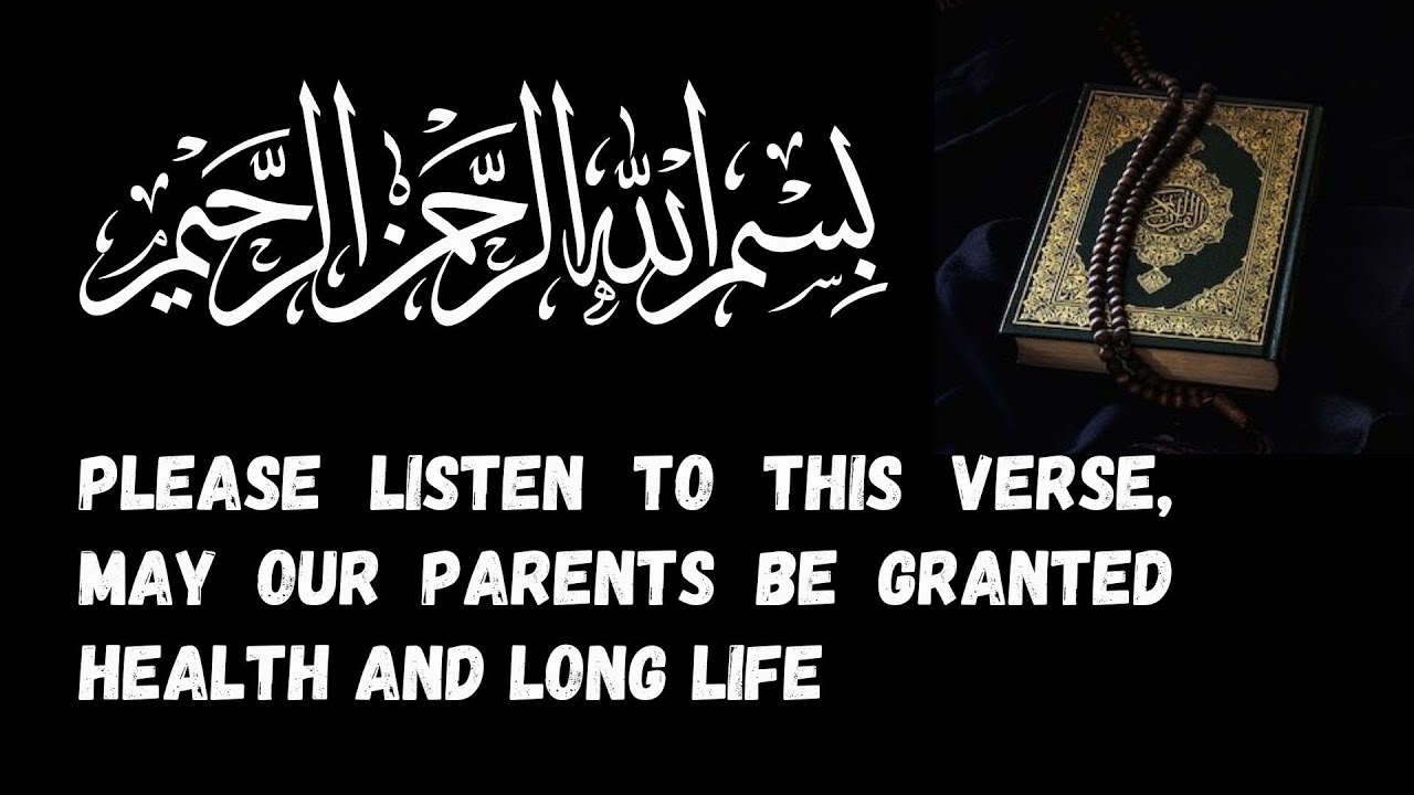 Please Listen to this verse, may our parents be granted health and long life #quran #family