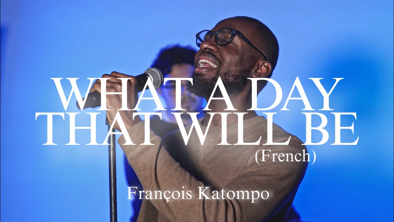 What a Day That Will Be | François Katompo