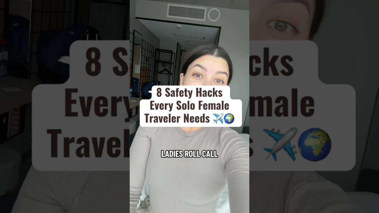 8 Safety Hacks Every Solo Female Traveler Needs