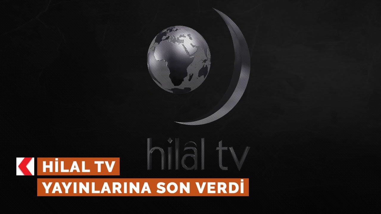 Hilal TV yayınlarına son verdi