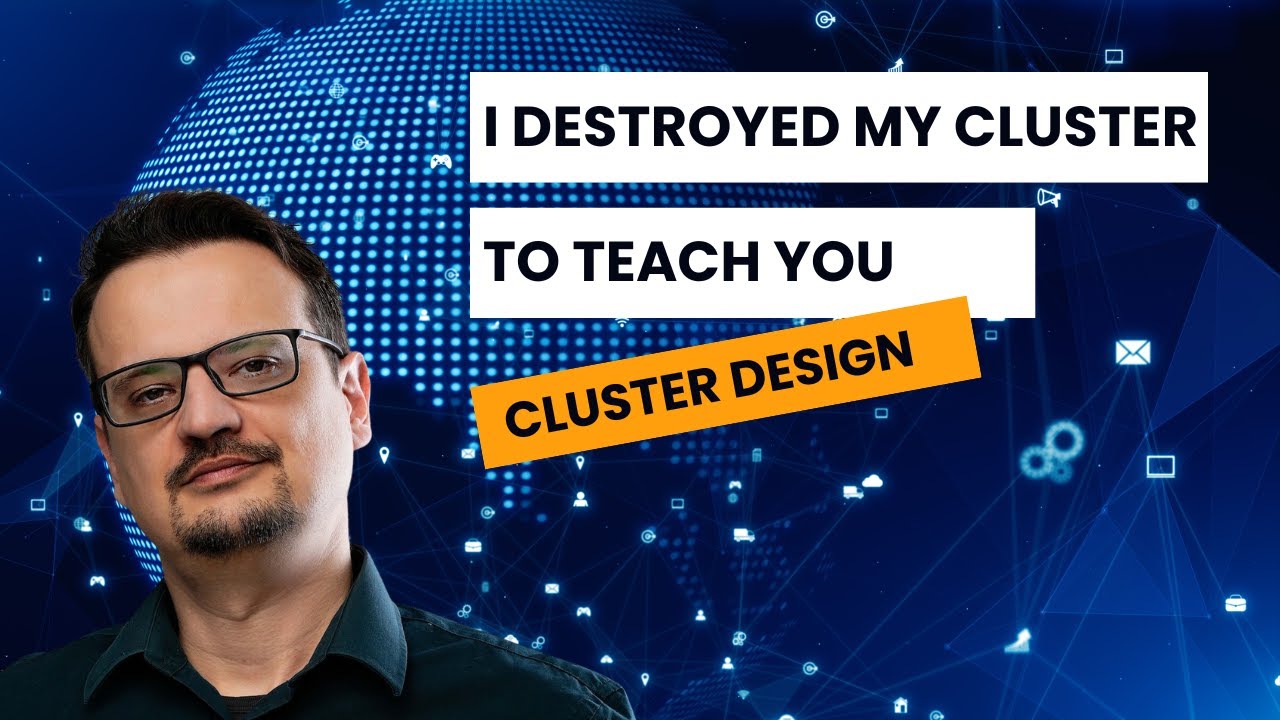 I destroyed my Cluster; Cluster Design