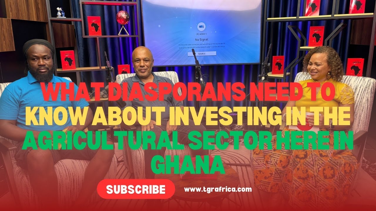 What Diaspora’s need to know about investing in the Agricultural sector in Ghana