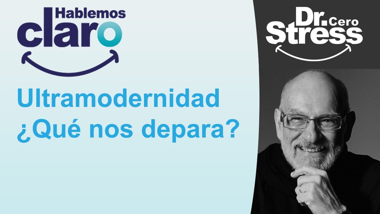 HABLEMOS CLARO: Ultramodernidad &iquest;Qu&eacute; nos depara?