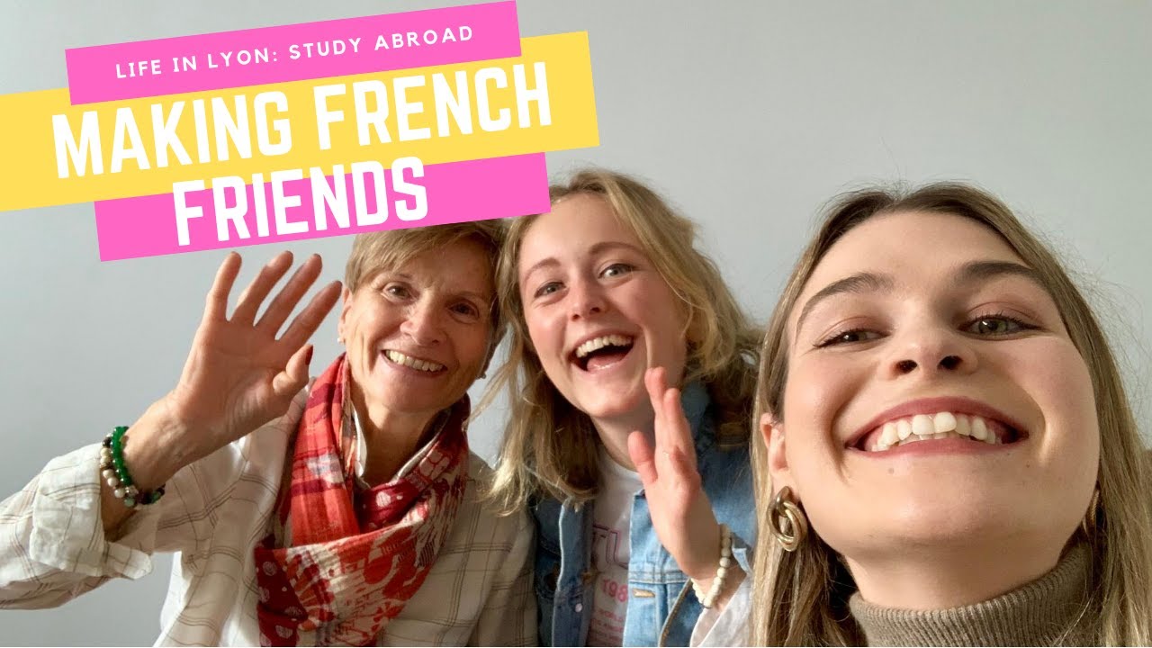 MAKING FRENCH FRIENDS on exchange in Lyon