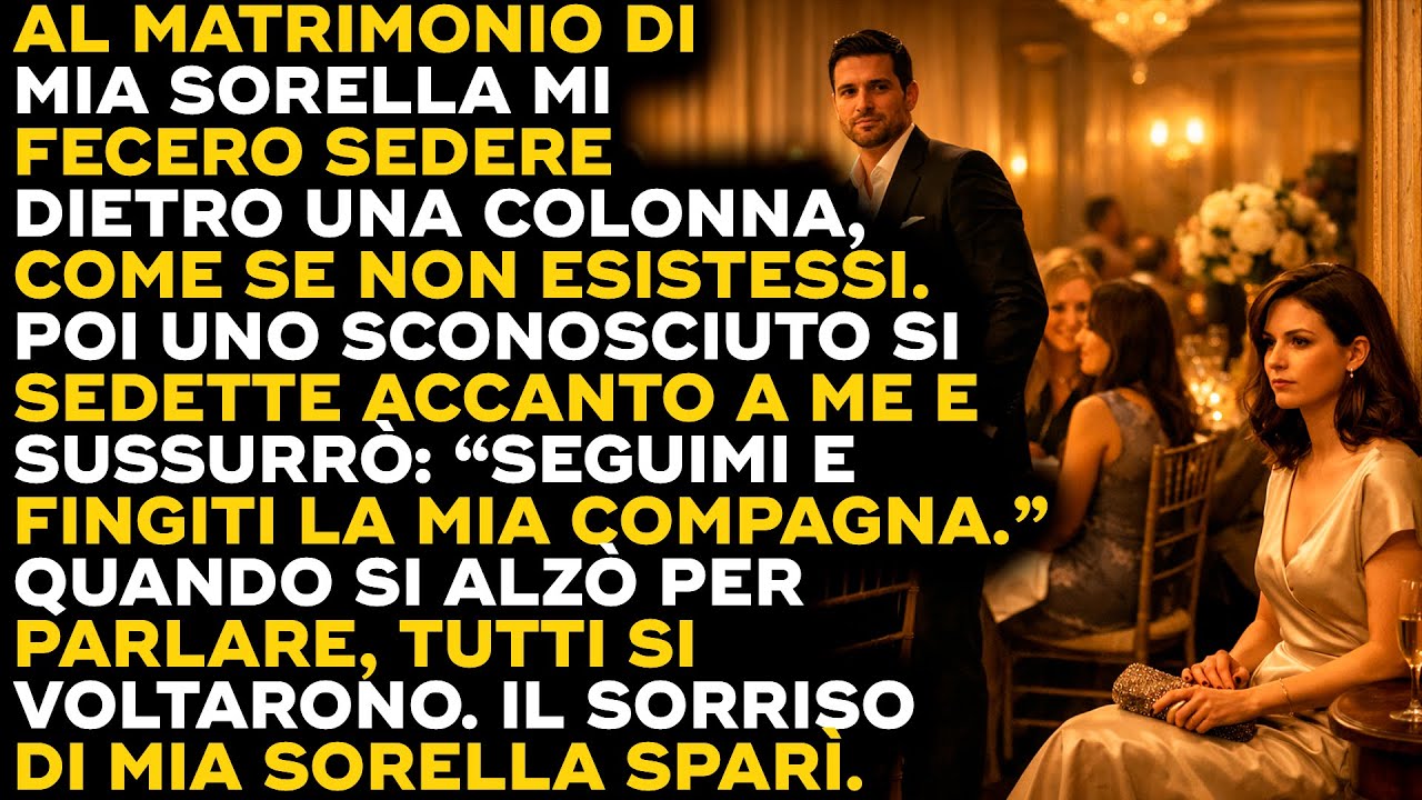 Al Matrimonio Di Mia Sorella Mi Nascosero Dietro Una Colonna… Poi Arrivò Uno Sconosciuto...