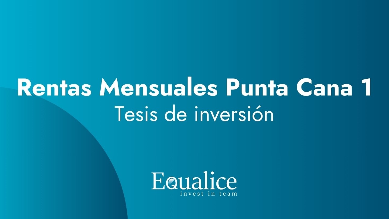RENTAS MENSUALES PUNTA CANA 1 - Tesis de inversión