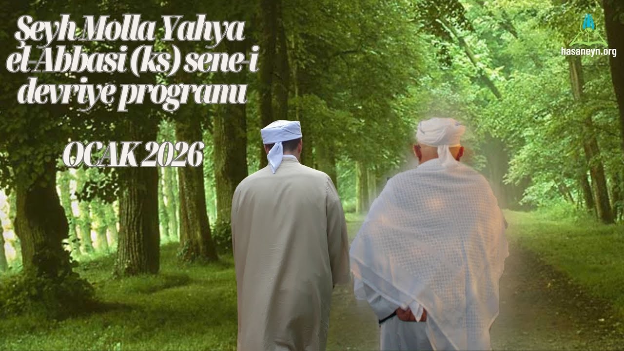 24 OCAK 2026 - Şeyh Yahya el-Abbasi (ks) Sene-i Devriye Programı