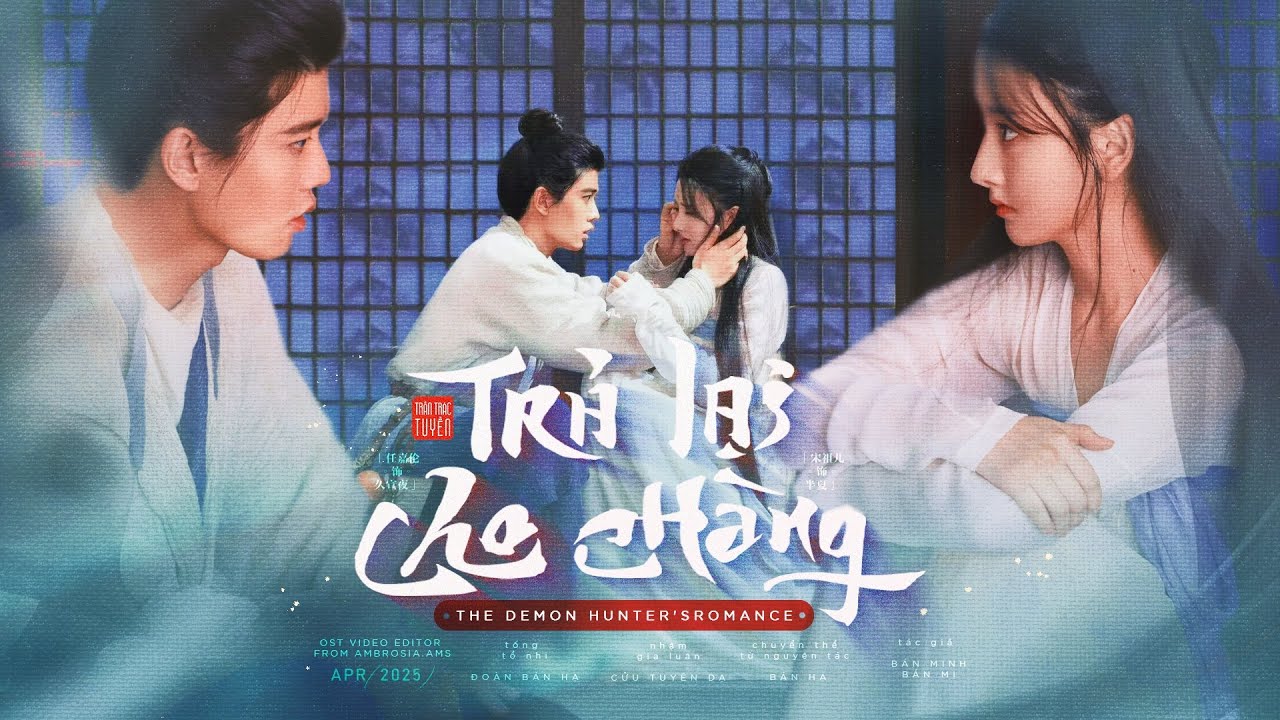 vietsub ▸ trả lại cho chàng - TRẦN TRÁC TUYỀN | 还君 - 陈卓璇 | 无忧渡 The Demon Hunter's Romance 2025 OST