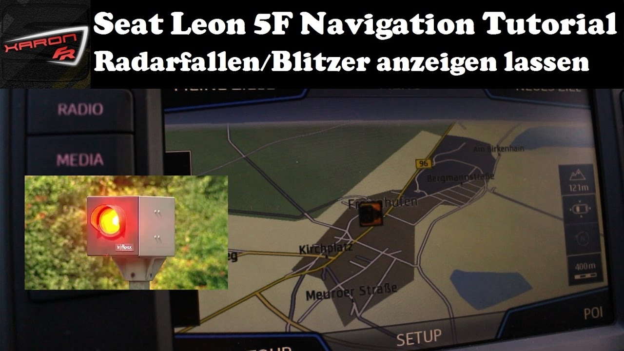 Seat Leon 5F Navigation Tutorial Teil 1 - Blitzer/Radarfallen Anzeige aktuellste Version!!