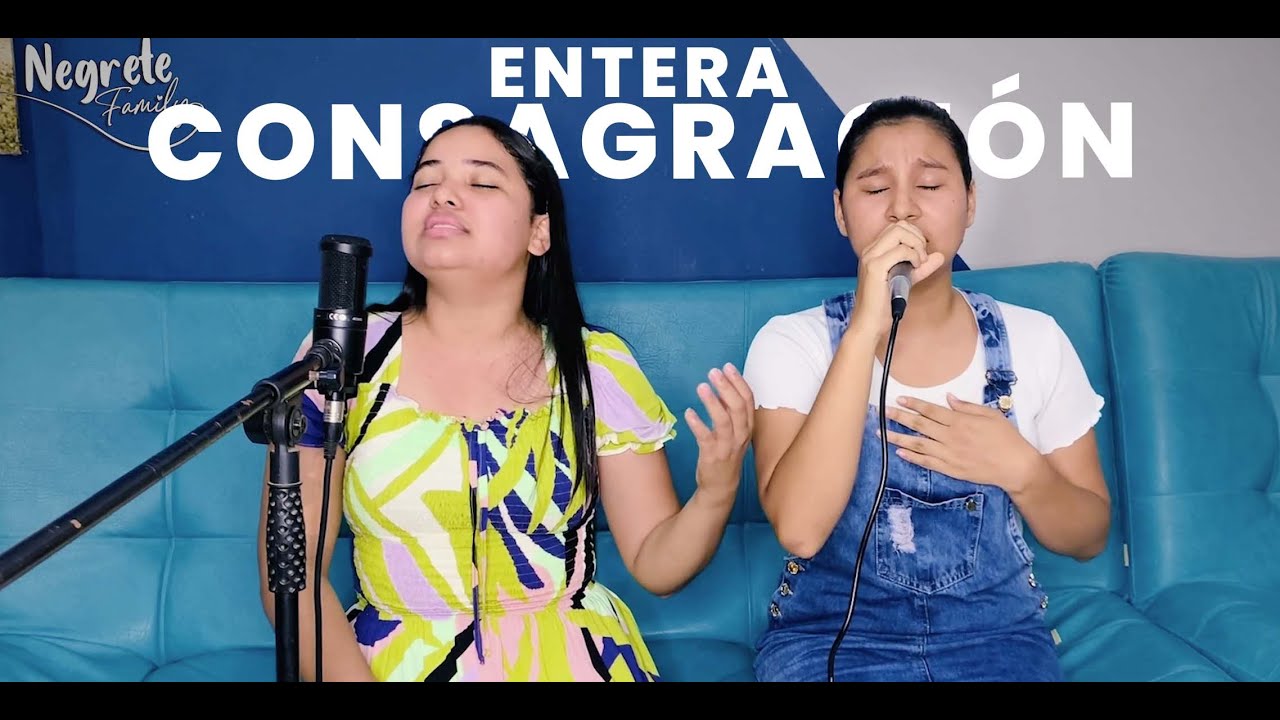 Entera consagración - Cover Negrete Family