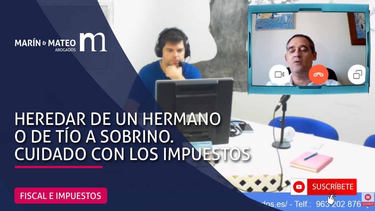 Heredar de un hermano o de tío a sobrino. Cuidado con los Impuestos
