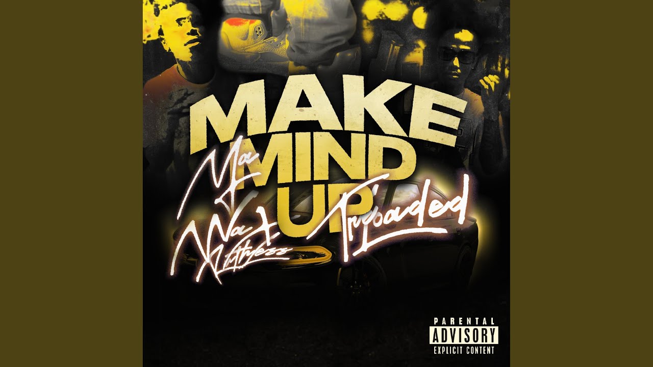 Make Ya Mind Up