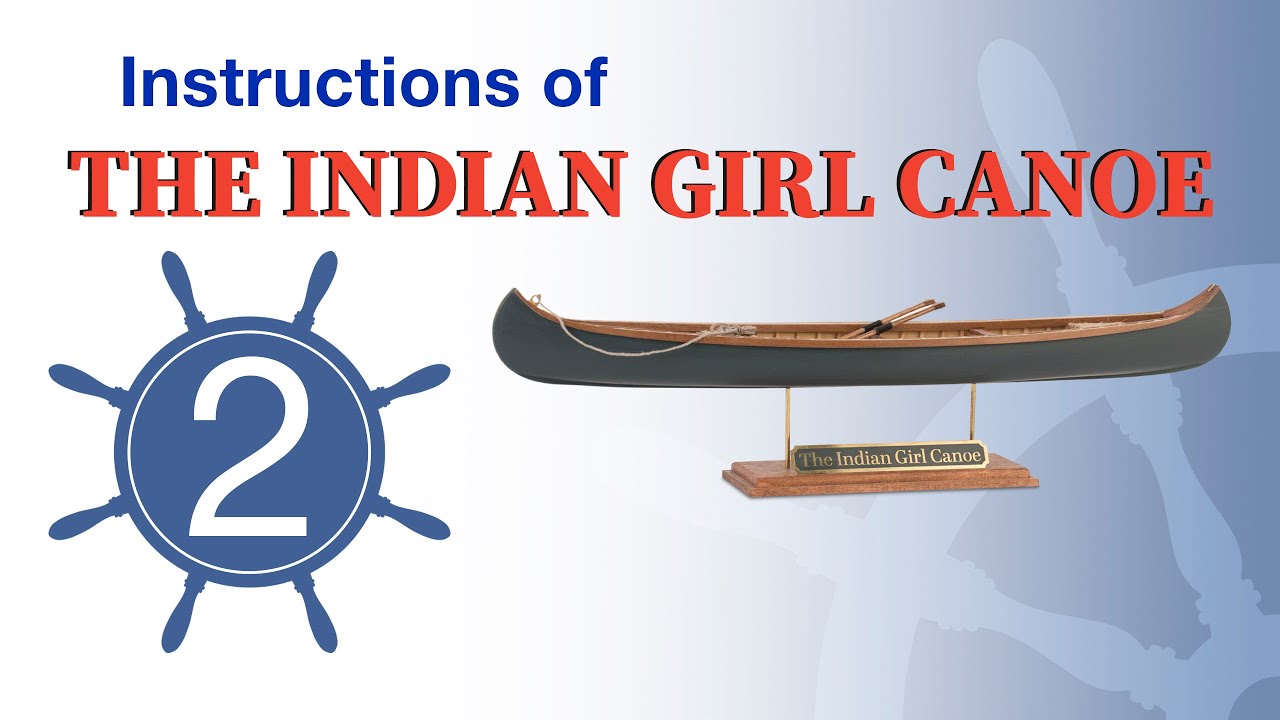 THE INDIAN GIRL CANOE - Instructions - VIDEO 2
