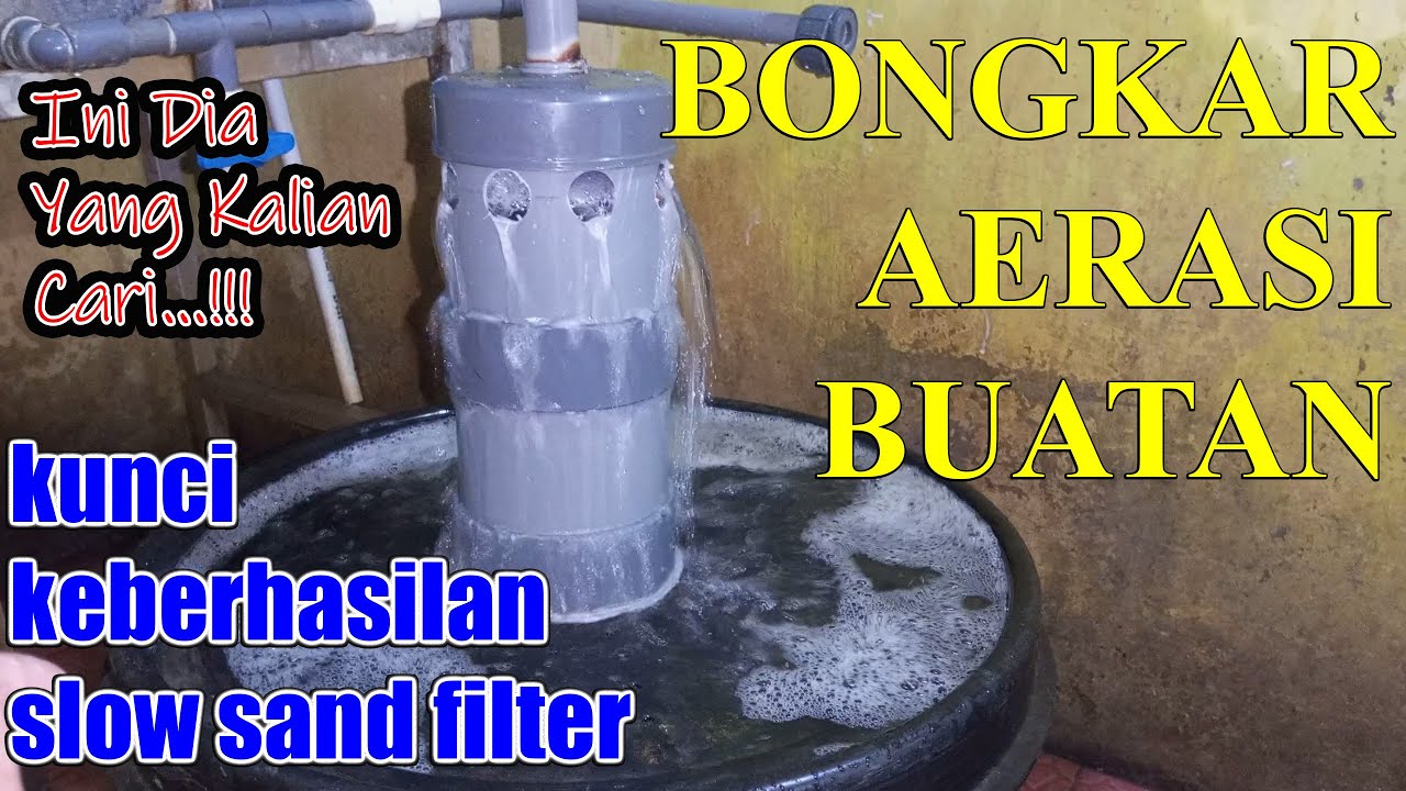 MEMBONGKAR SISTEM AERASI SEDERHANA KUNCI KEBERHASILAN SLOW SAND FILTER AIR SUMUR BOR