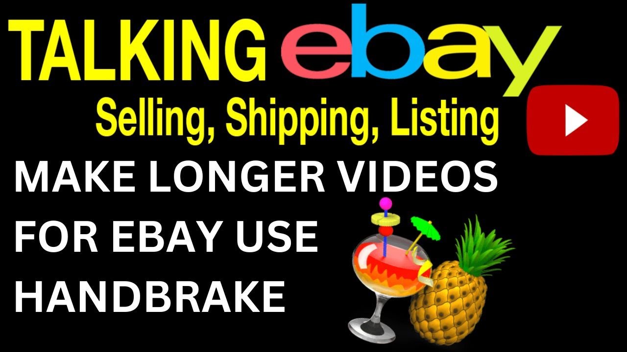 How to make longer videos for eBay With Handbrake