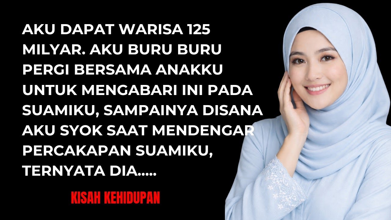 SETELAH MENDAPAT WARISAN 125M AKU DATANG MENGABARI SUAMI - TAPI AKO KAGET MENDENGAR TERNYATA SUAMIKU