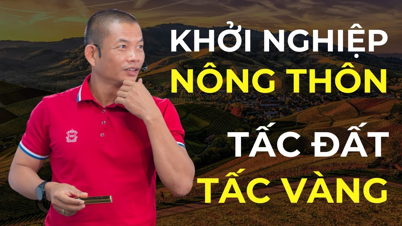 Khởi nghiệp nông thôn: Bí mật kinh doanh thành công của đại gia phố núi | Phạm Thành Long
