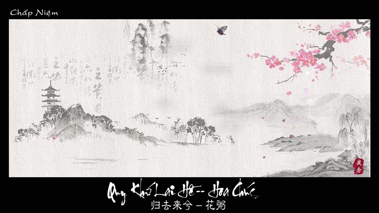 [Vietsub + Pinyin] Quy Khứ Lai Hề - Hoa Chúc || 歸去來兮 - 花粥