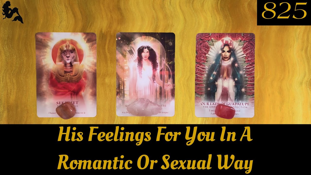 Pick A Card - His Feelings For You In A Romantic Or Sexual Way🫣😍🥰