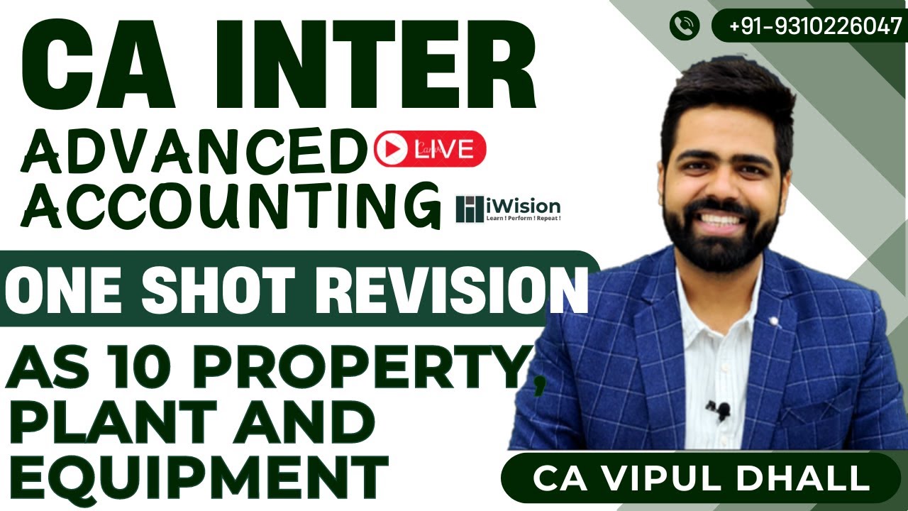 [REVISION] - AS 10 Property, Plant and Equipment | CA Inter Advanced Accounting by CA Vipul Dhall