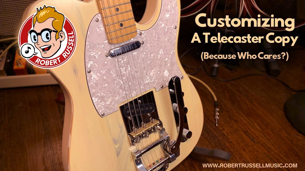 Robert Russell: Customizing A Cheap Telecaster Copy For Fun.