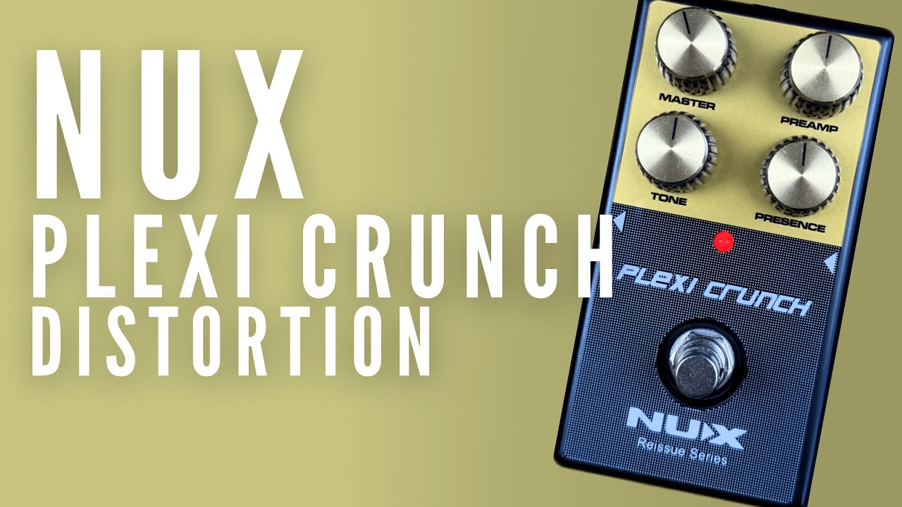 NUX | Plexi Crunch Distortion Pedal Demo