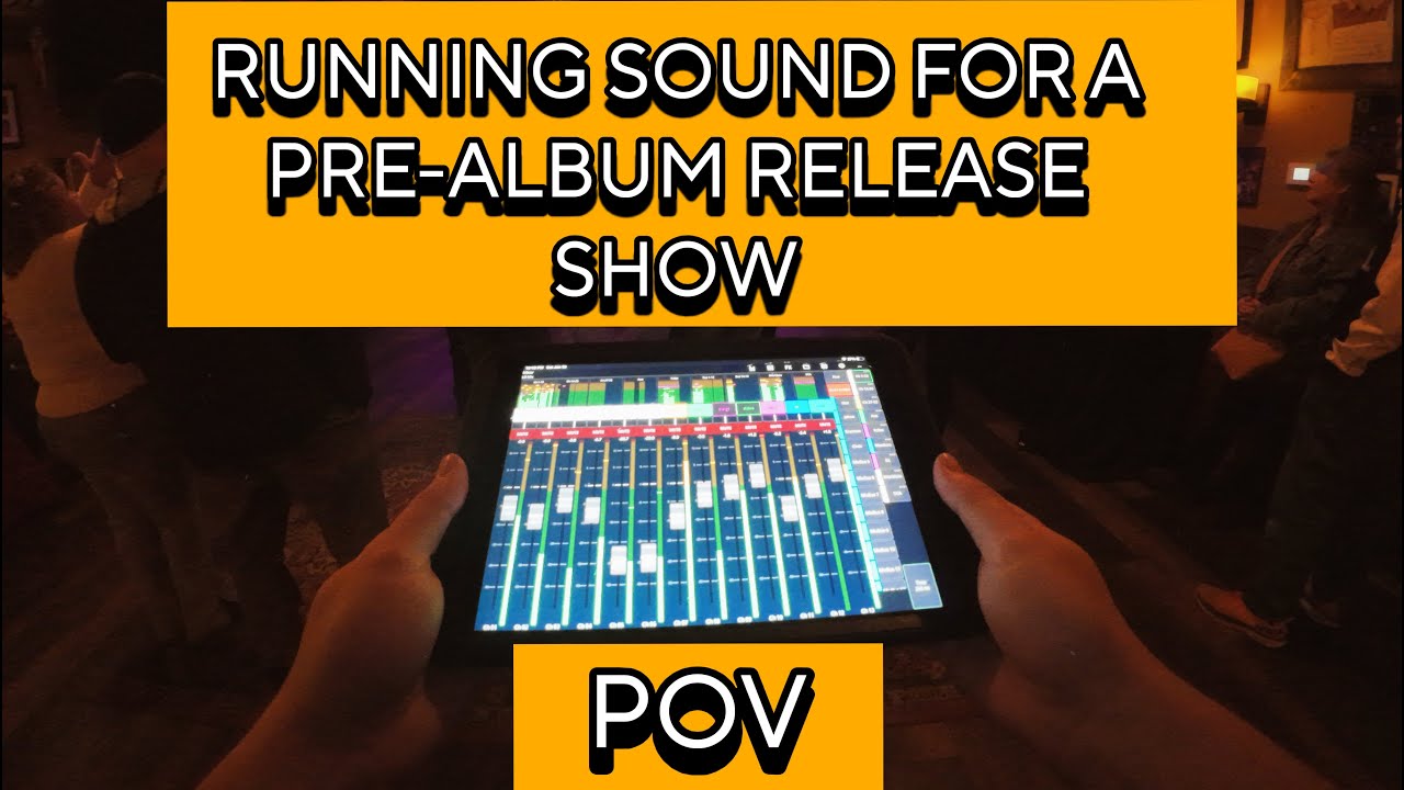 Running Sound for a Pre-Album Release Show - POV