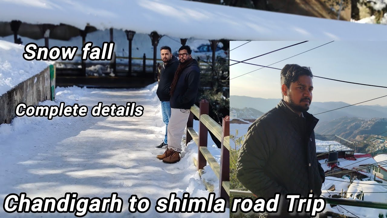 Chandigarh to shimla Trip snow fall 
