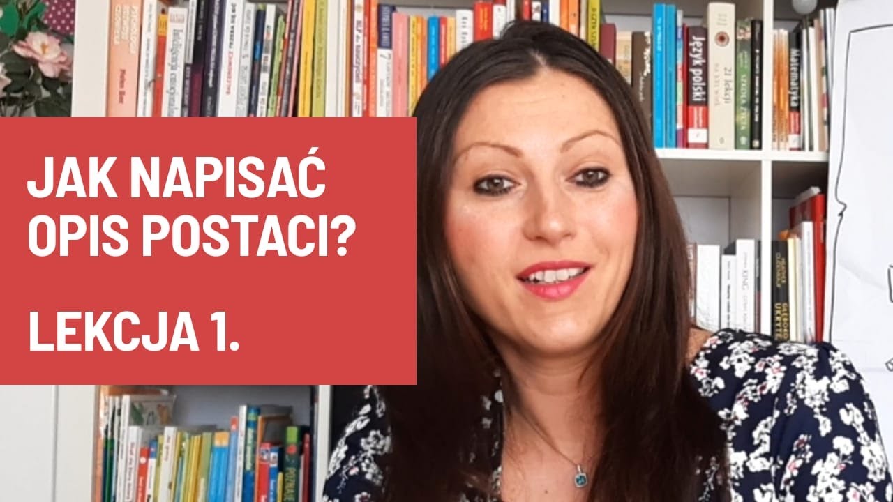 Jak opisać postać? - LEKCJA 1| Joanna Hofman