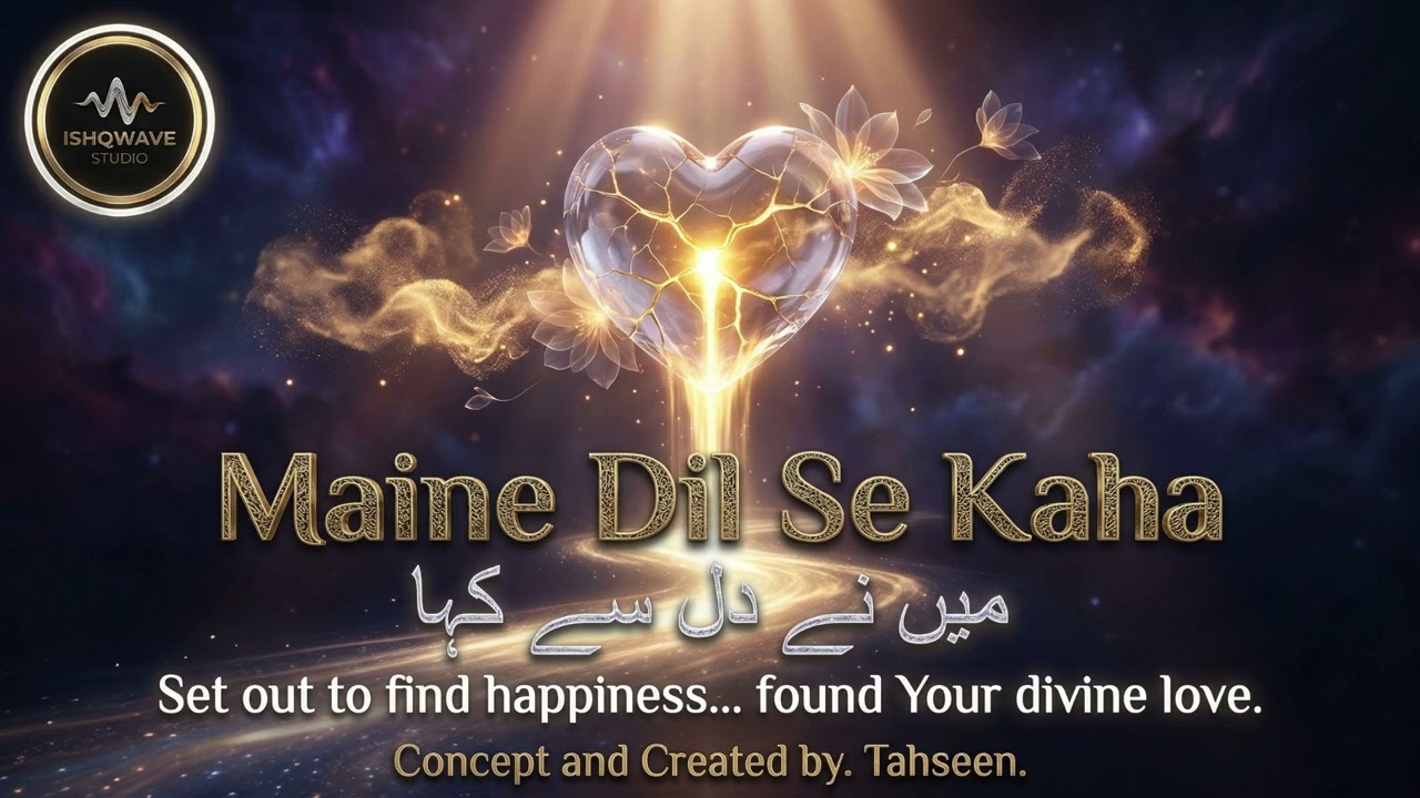 Maine Dil Se Kaha - (I Spoke to My Heart)