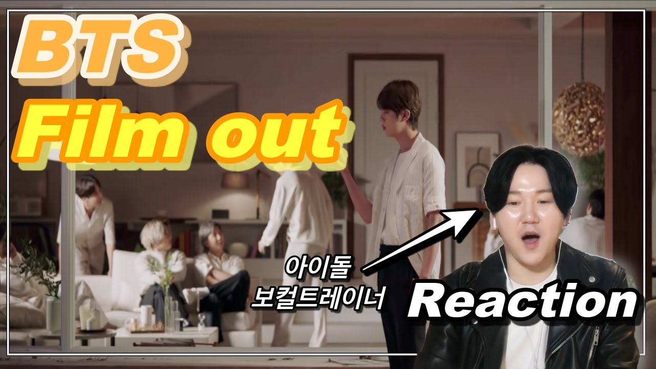 [ENG SUB]BTS 'Film out' M/V Reaction | 방탄소년단 '필름 아웃' 뮤비 리액션 | 보컬 트레이너를 연속해서 감탄시킨 뮤비