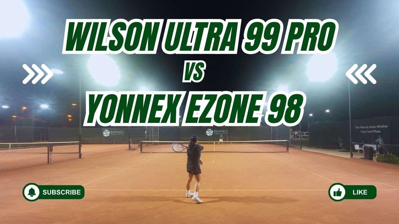 VLOG » testing the NEW Wilson Ultra 99 Pro V5 vs Yonex Ezone 98 – What’s Better?