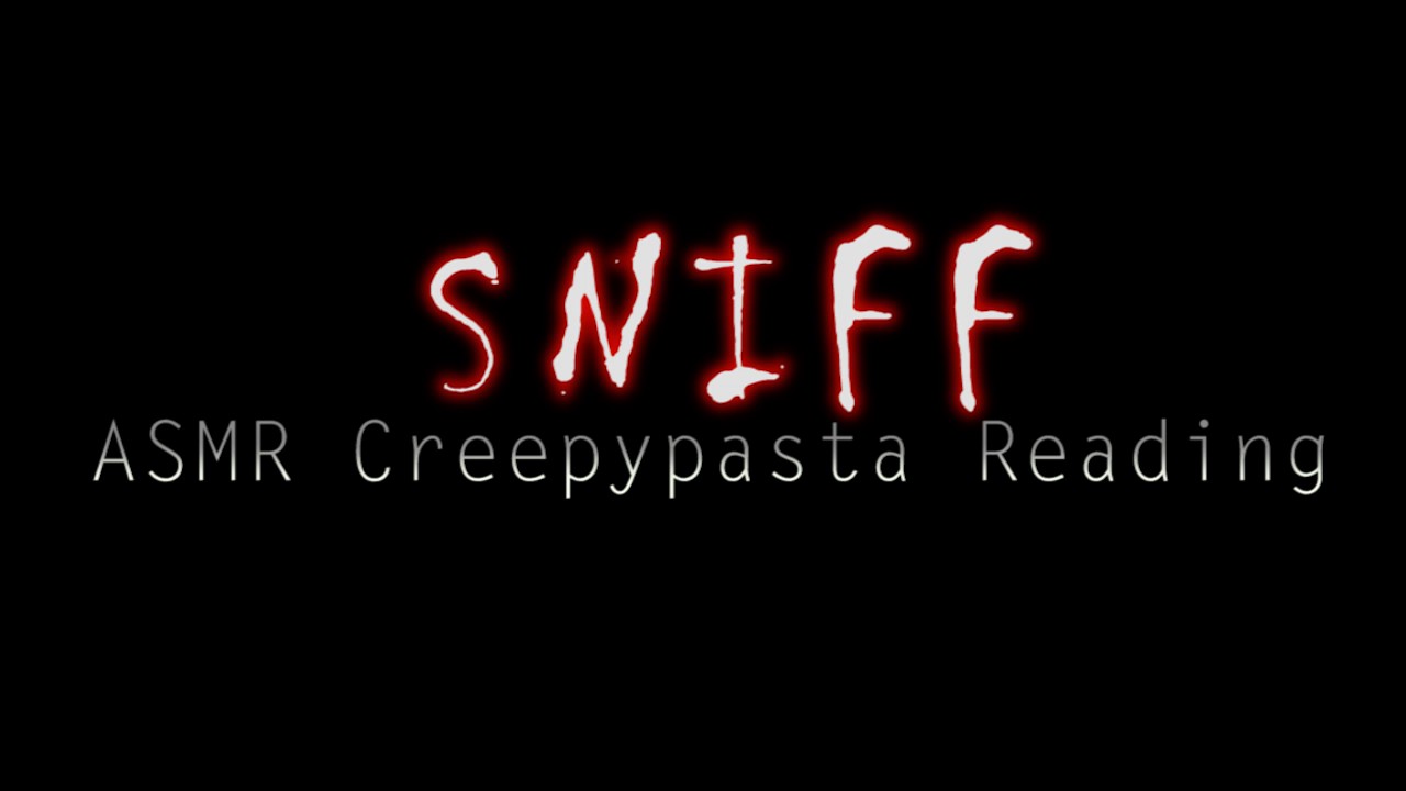 ASMR Creepypasta 💀 «Нюх», часть 1