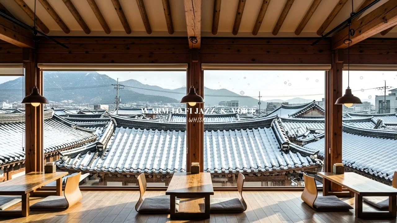 [playlist]  Hanok Rooftops from a Wide Window | Lofi Jazz Vocal · Winter Notes