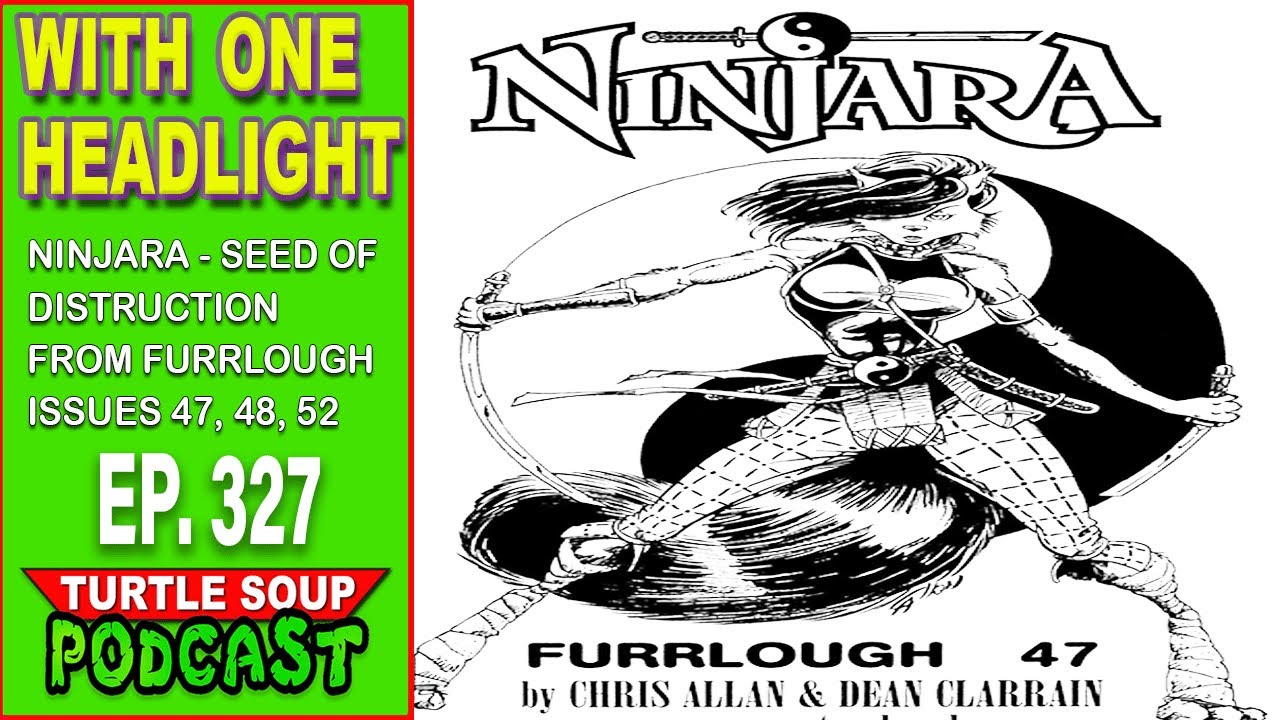 Turtle Soup Podcast EP 327 TMNT Furrlough Ninjara - Seed Of Distruction Review
