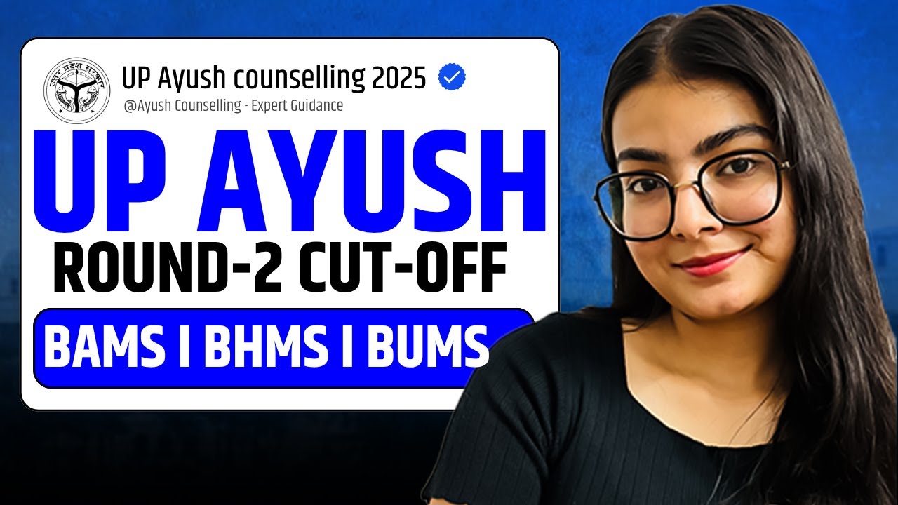 UP Ayush Counselling 2025 Round 2 Cutoff | BAMS, BHMS, BUMS Govt Colleges Cutoff
