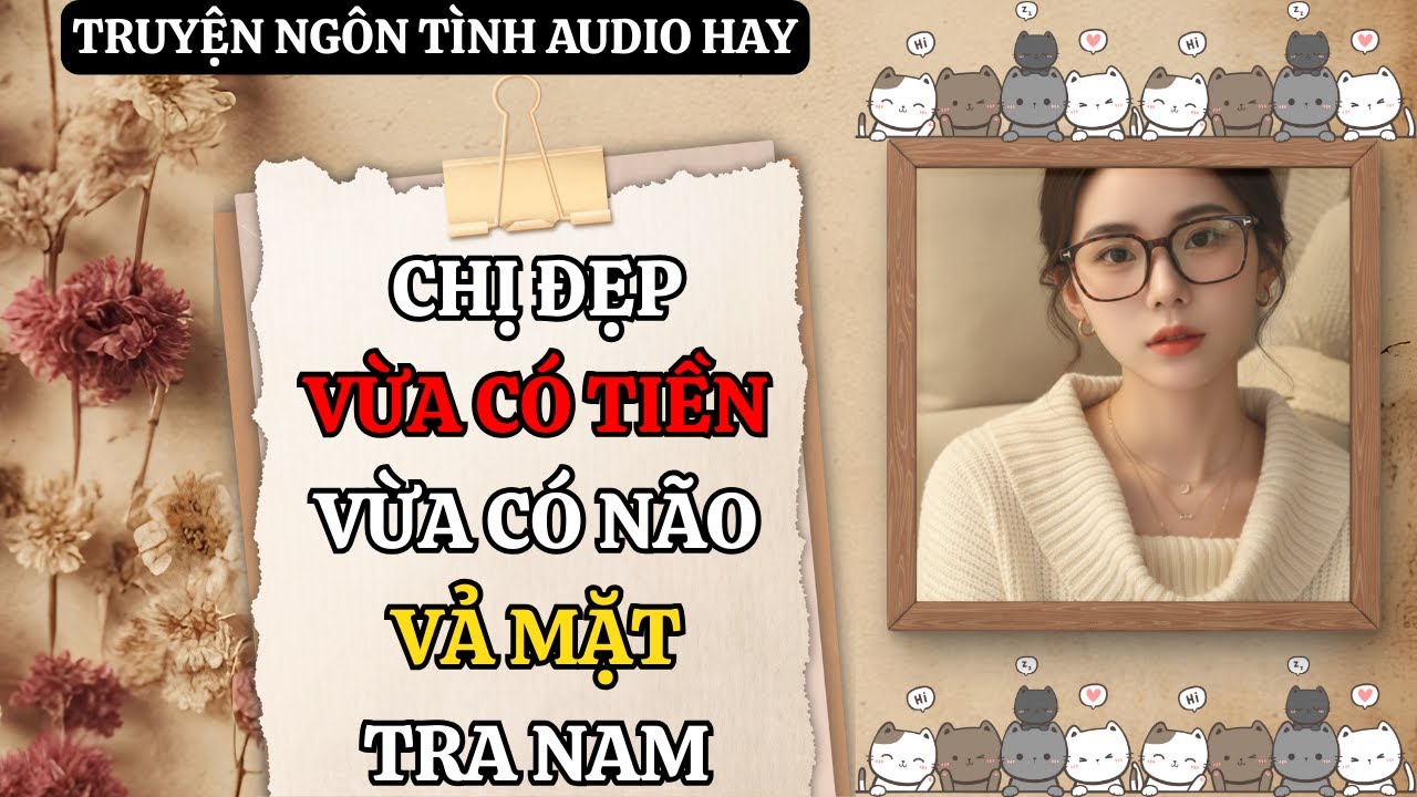 Truyện Audio Ngôn Tình - Chị Đẹp Vừa Có Tiền Vừa Có Não Vả Mặt Tra Nam