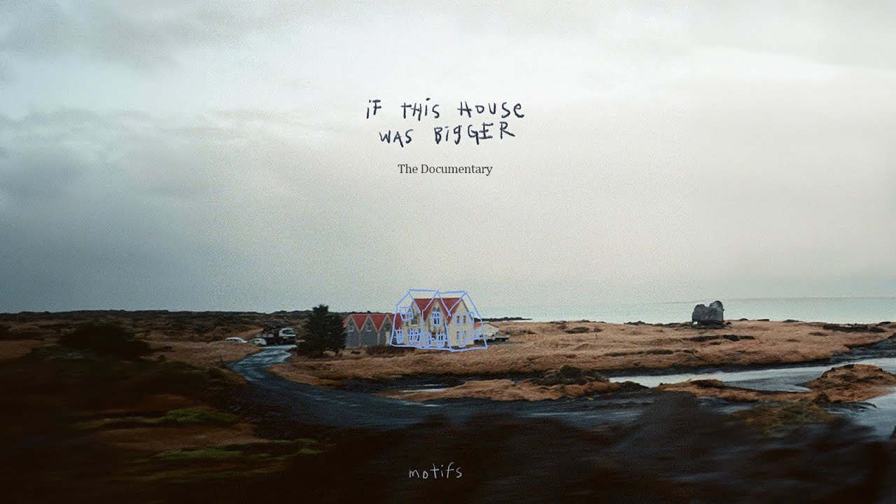 If This House Was Bigger (Documentary Film)