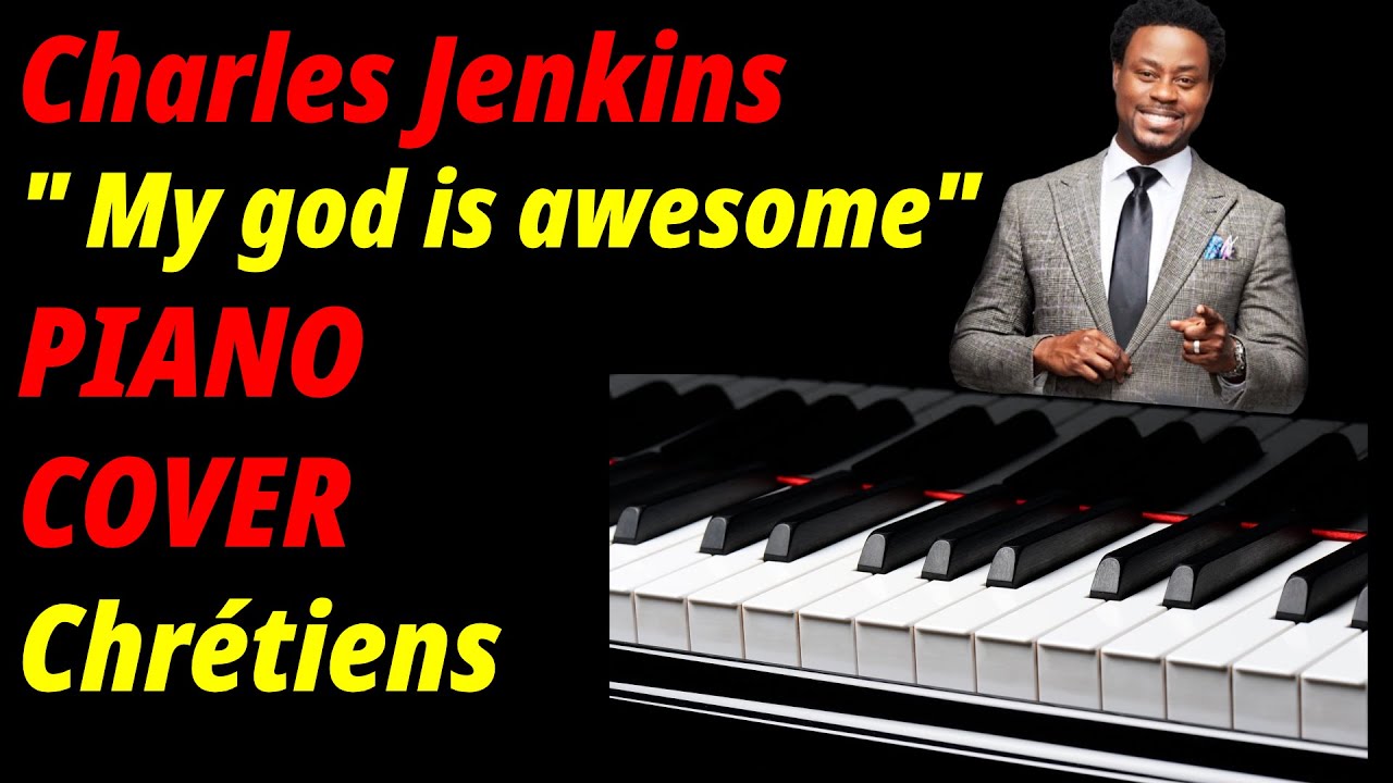 my god is awesome Charles jenkins my god is awesome charles jenkins piano cover