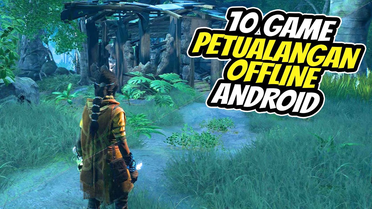 10 Game Petualangan Offline Terbaik Android 2025 | Paling Keren