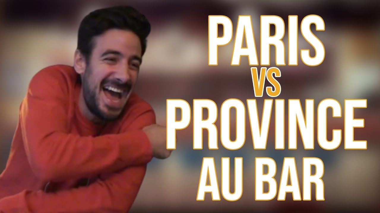 PARIS VS PROVINCE - AU BAR - MAXIME GASTEUIL