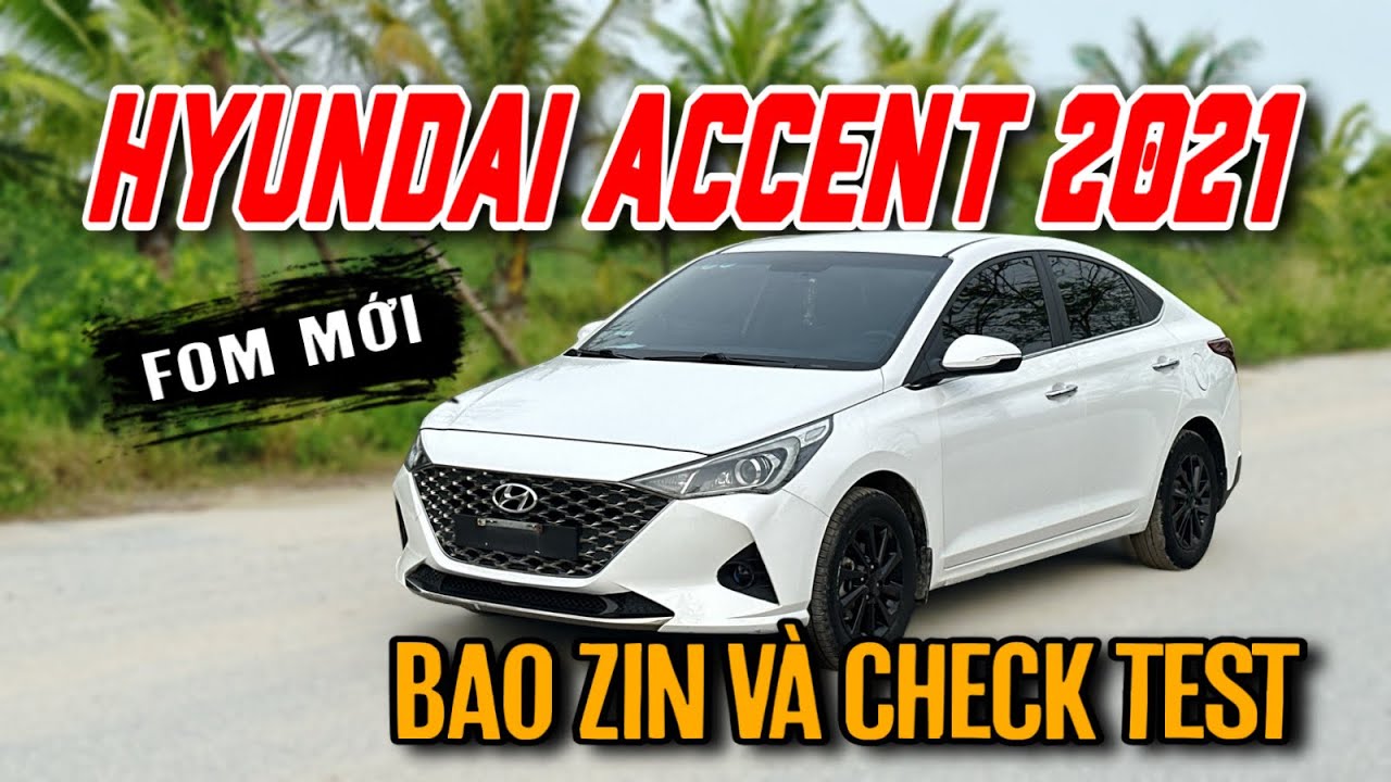 Chiếc Xe Hot Nhất Thời Điểm Này. Hyundai Accent 2021 Fom Mới , Full Công Nghệ, Zin Đẹp Và Bao Check