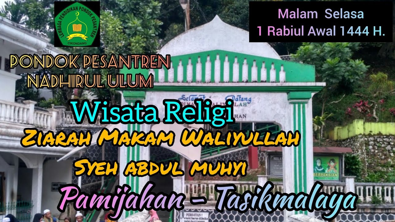 Wisata Ziarah Makam Syeh Abdul Muhyi Pamijahan,Tasikmalaya@PP.Nadhirul Ulum